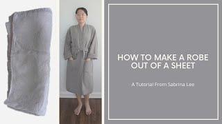 How to make a robe out of a sheet