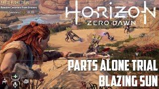 Horizon Zero Dawn - Parts Alone Trial Blazing Sun *SPOILERS* - PS4 Pro