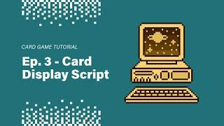 Tutorial - Deckbuilding Card Game in Unity | Ep. 3 - Card Display Script