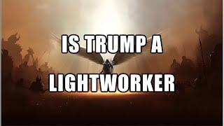 Is Trump A Lightworker