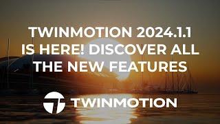 Twinmotion 2024.1.1 New Features Explained Step By Step