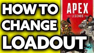 How To Change Your Loadout in Apex Legends (2024)