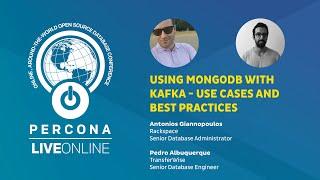 Using MongoDB with Kafka - Use Cases and Best Practices - Antonio Giannopoulos - Percona Live ONLINE