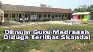 VIRAL! VIDEO SKANDAL OKNUM GURU MADRASAH JADI TONTONAN PUBLIK