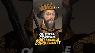 Où est le corps de Guillaume le Conquérant ? #histoire