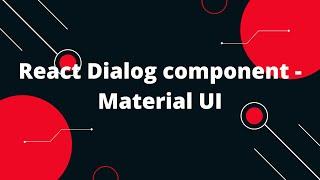 React Dialog component - Material UI