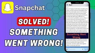 How to Fix My Ai "Something Went Wrong" Error On Snapchat | My Ai Something Went Wrong Solved!