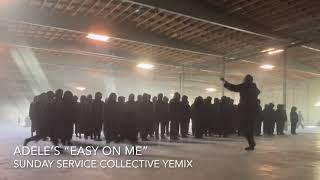 “Easy On Me” (Full Version)  Sunday Service Collective Yemix