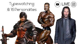 LIVE Typewatching & 16 Personalities - Keanu Reeves, Chris Bumstead & Clive Rosfield