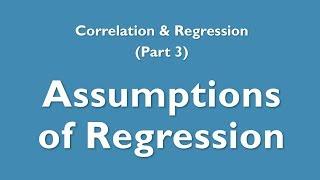 Correlation & Single Regression: 3 - Assumptions of regression