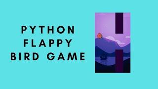 How To Make A Flappy Bird Game With Python