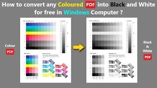 How to convert any Coloured PDF into Black and White for free in Windows Computer ?