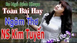 Ngâm Thơ Kim TuyếnTuyển Chọn 5 Bài Thơ Hay Ngất Ngây Giọng Ngâm Có Một Không Hai