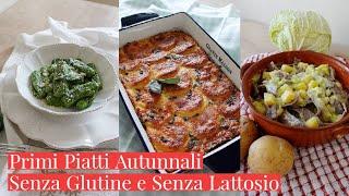 3 IDEE PER PRIMI AUTUNNALI-Ricette facili e veloci-Senza Glutine e Lattosio-Cucina dei Senza