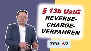 §13b UstG! Das Reverse-Charge-Verfahren! Teil 1/2