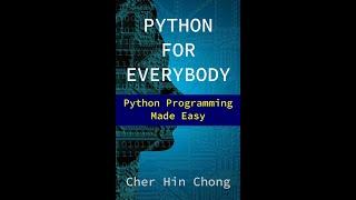 Python For Everybody : Python Programming MADE EASY