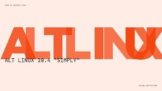 ALT Linux 10.4 "Simply": Easy & Secure Linux for Beginners (2024 Review)