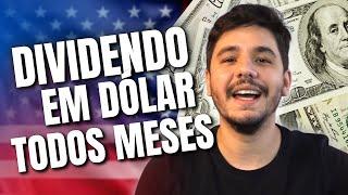  GANHE DIVIDENDOS EM DÓLAR: Todos os meses