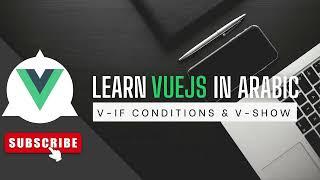 Learn Vuejs In Arabic 2023 - 12-  If Conditions & V-Show