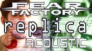  Replica - Fear Factory || ACOUSTIC COVER by Rabin Miguel