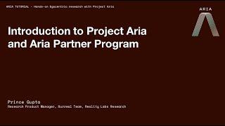 Project Aria CVPR 2023 Tutorial: Introduction to Project Aria (Section 2 of 10)