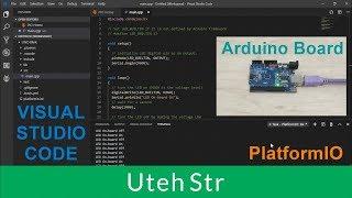 Arduino | Programming Arduino with Visual Studio Code and PlatformIO IDE | Arduino IDE Alternative