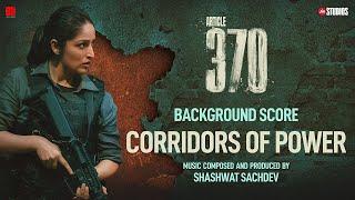 ARTICLE 370 (BGM) - Corridors of Power | Yami Gautam | Priyamani | Aditya Suhas Jambhale