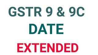 DUE DATE FOR FILING GSTR 9 / 9C EXTENDED