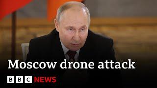 What we know about the Moscow drone attacks - BBC News