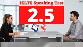 IELTS Speaking test band score 2.5, 2022
