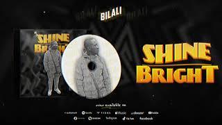 Bilali - SHINE BRIGHT  [Official Audio]