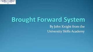 007 Lecture Brought Forward System | University Skills Academy