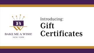 Bake Me A Wish! Gift Certificates