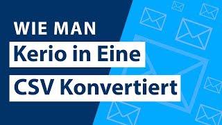 Wie konvertiere ich Kontakte und E-Mails von Kerio nach Excel in wenigen einfachen Schritten ?