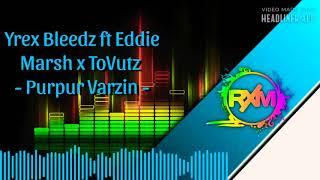 Purpur Varzin - Yrex Breedz ft Eddie Marsh x ToVutz (2021)