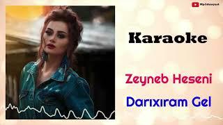 Zeyneb Heseni - Darıxıram Gel (Karaoke)