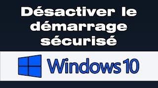 Comment Désactiver le Démarrage Sécurisé sur Windows 10 | Tuto Facile ️