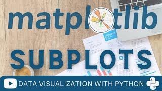 Subplots in Matplotlib | Matplotlib Tutorial Part 7 | Creating and Customising Subplots in Python