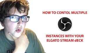 How to control multiple OBS Studio Instances wth a Elgato Stream Deck!