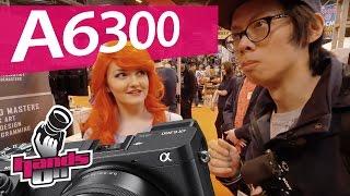 Sony a6300 Hands-on Review