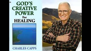 Божья созидающая сила для исцеления - Чарльз Кэппс