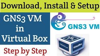 How to Install GNS3 VM in Virtual Box Step by Step