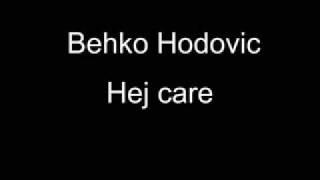 Behko Hodovic - Hej care.wmv