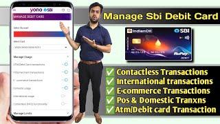 Manage SBI debit card Contactless pos e commerce international transactions Atm limit from yono SBI