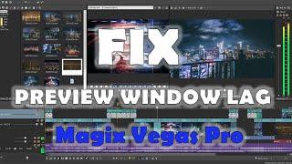 Magix Vegas Pro 17 16 15 - Fix Preview Window Lag - WORKS 100%!!!!