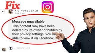 How to solve Instagram Message Unavailable Problem | This content may have been deleted problem