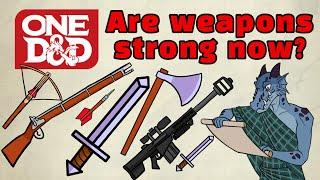 Are weapons strong in One D&D? - Player's Handbook Playtest 5 Unearthed Arcana