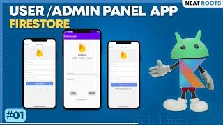 Firebase Firestore Tutorial - How to Set Up User and Admin Panel App - Android Studio