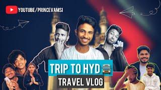 TRIP TO HYD (TRAVEL VLOG) || PRINCEVAMSI | ABHIRAM | THE STEVEN | TEENESH | PRASADTONY ||