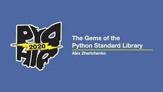 "The Gems of the Python Standard Library" - Alex Zharichenko